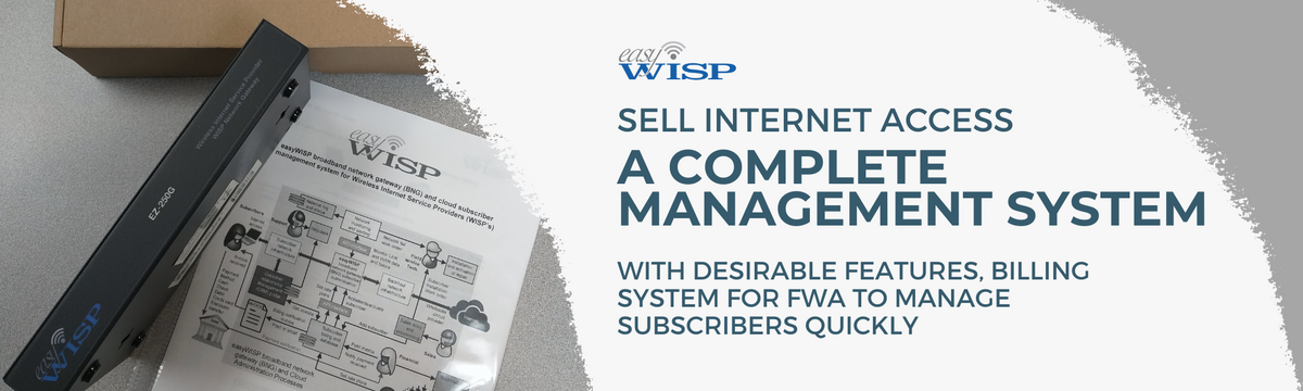 Sell internet access. A complete management system with desirable features, billing system for FWA to manage subscribers quickly.