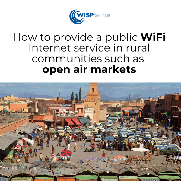 How to provide a public WiFi Internet service in rural communities such as open air markets