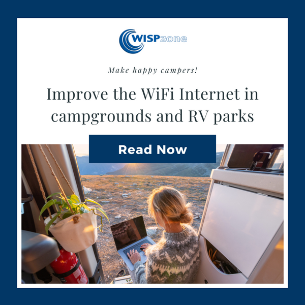 Make happy campers! Improve the WiFi Internet in campgrounds and RV parks