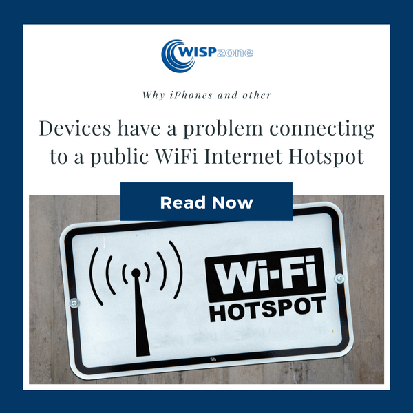 Why iPhones and other devices have a problem connecting to a public WiFi Internet Hotspot