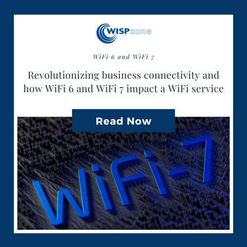 WiFi 6 and WiFi 7: Revolutionizing Business Connectivity and How WiFi 6 and WiFi 7 Impact a WiFi Service